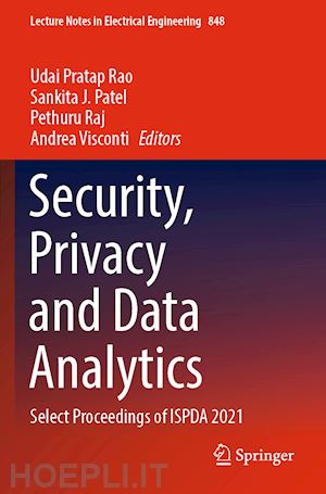 rao udai pratap (curatore); patel sankita j. (curatore); raj pethuru (curatore); visconti andrea (curatore) - security, privacy and data analytics