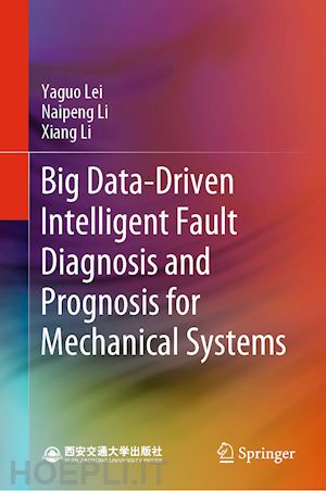 lei yaguo; li naipeng; li xiang - big data-driven intelligent fault diagnosis and prognosis for mechanical systems