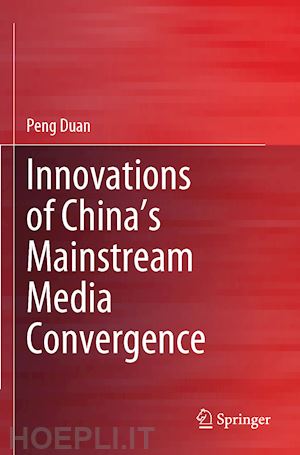 duan peng - innovations of china’s mainstream media convergence