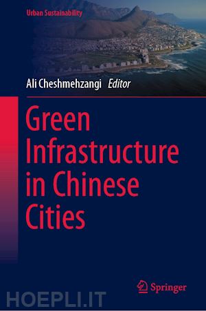 cheshmehzangi ali (curatore) - green infrastructure in chinese cities