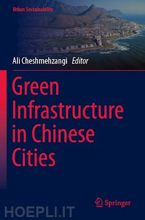 cheshmehzangi ali (curatore) - green infrastructure in chinese cities