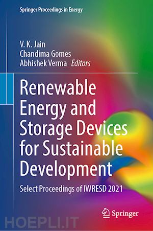 jain v. k. (curatore); gomes chandima (curatore); verma abhishek (curatore) - renewable energy and storage devices for sustainable development