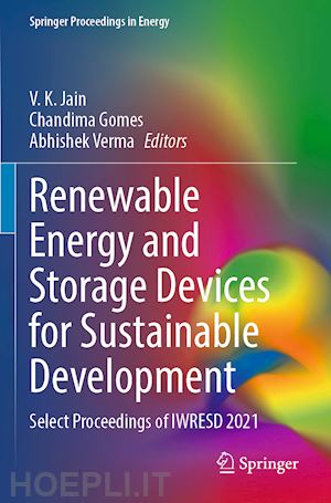 jain v. k. (curatore); gomes chandima (curatore); verma abhishek (curatore) - renewable energy and storage devices for sustainable development