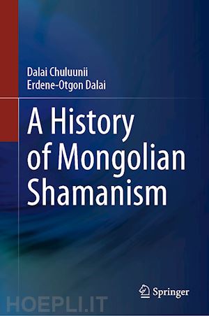 chuluunii dalai; dalai erdene-otgon - a history of mongolian shamanism