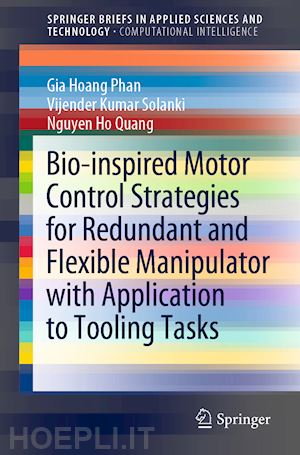 phan gia hoang; solanki vijender kumar; quang nguyen ho - bio-inspired motor control strategies for redundant and flexible manipulator with application to tooling tasks