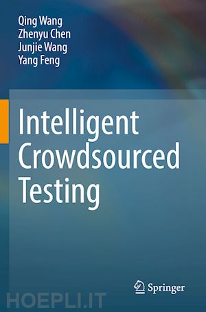 wang qing; chen zhenyu; wang junjie; feng yang - intelligent crowdsourced testing