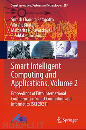 satapathy suresh chandra (curatore); bhateja vikrant (curatore); favorskaya margarita n. (curatore); adilakshmi t. (curatore) - smart intelligent computing and applications, volume 2