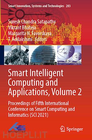 satapathy suresh chandra (curatore); bhateja vikrant (curatore); favorskaya margarita n. (curatore); adilakshmi t. (curatore) - smart intelligent computing and applications, volume 2