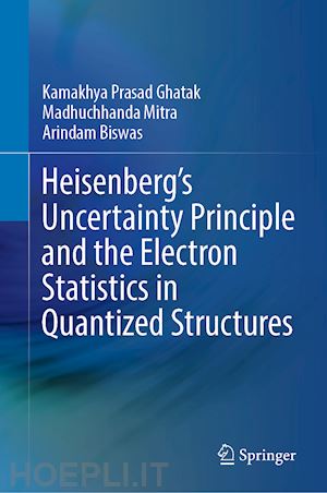 ghatak kamakhya prasad; mitra madhuchhanda; biswas arindam - heisenberg’s uncertainty principle and the electron statistics in quantized structures