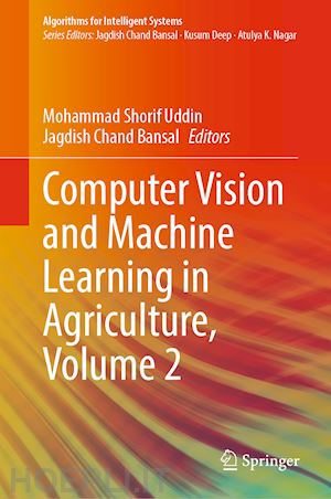 uddin mohammad shorif (curatore); bansal jagdish chand (curatore) - computer vision and machine learning in agriculture, volume 2
