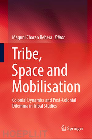 behera maguni charan (curatore) - tribe, space and mobilisation