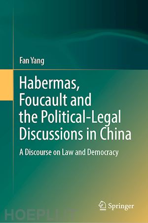 yang fan - habermas, foucault and the political-legal discussions in china