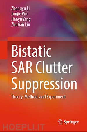 li zhongyu; wu junjie; yang jianyu; liu zhutian - bistatic sar clutter suppression