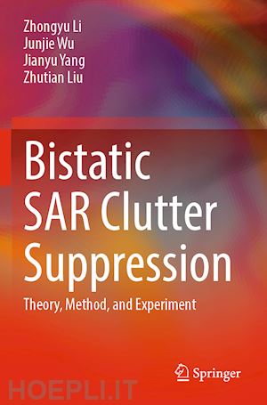 li zhongyu; wu junjie; yang jianyu; liu zhutian - bistatic sar clutter suppression