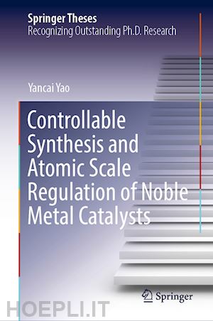 yao yancai - controllable synthesis and atomic scale regulation of noble metal catalysts