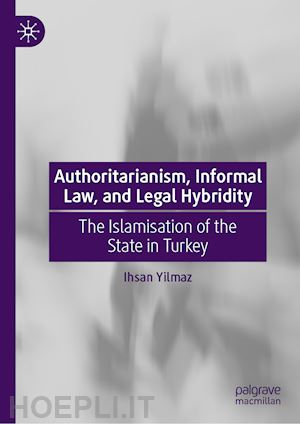 yilmaz ihsan - authoritarianism, informal law, and legal hybridity