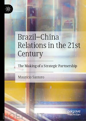 santoro maurício - brazil–china relations in the 21st century
