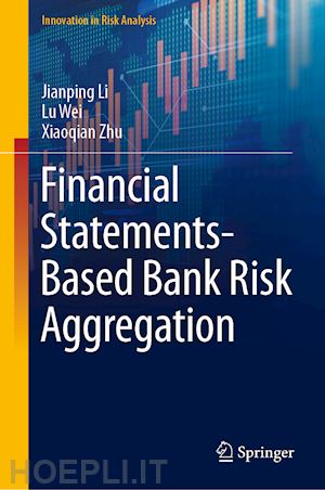 li jianping; wei lu; zhu xiaoqian - financial statements-based bank risk aggregation