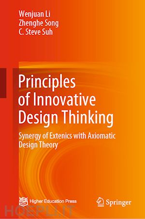 li wenjuan; song zhenghe; suh c. steve - principles of innovative design thinking