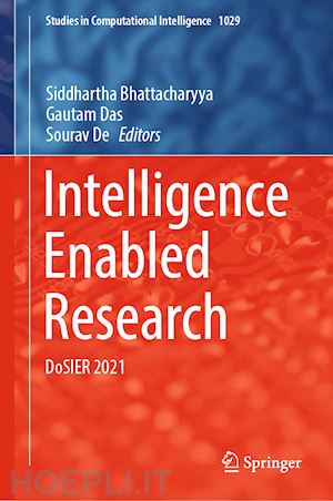 bhattacharyya siddhartha (curatore); das gautam (curatore); de sourav (curatore) - intelligence enabled research