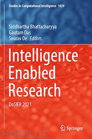 bhattacharyya siddhartha (curatore); das gautam (curatore); de sourav (curatore) - intelligence enabled research