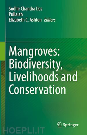 das sudhir chandra (curatore); pullaiah (curatore); ashton elizabeth c. (curatore) - mangroves: biodiversity, livelihoods and conservation