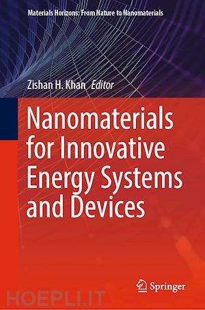 khan zishan h. (curatore) - nanomaterials for innovative energy systems and devices