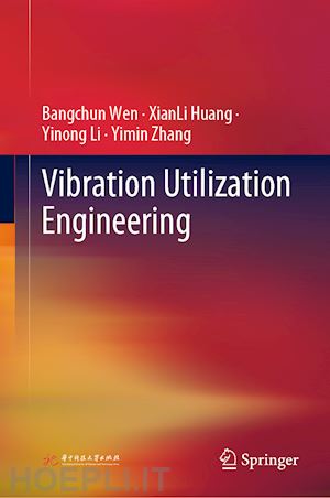 wen bangchun; huang xianli; li yinong; zhang yimin - vibration utilization engineering