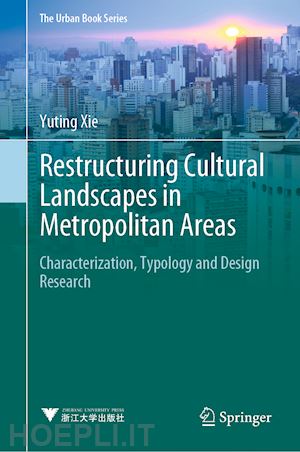 xie yuting - restructuring cultural landscapes in metropolitan areas