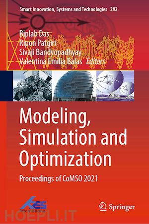 das biplab (curatore); patgiri ripon (curatore); bandyopadhyay sivaji (curatore); balas valentina emilia (curatore) - modeling, simulation and optimization