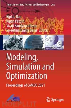 das biplab (curatore); patgiri ripon (curatore); bandyopadhyay sivaji (curatore); balas valentina emilia (curatore) - modeling, simulation and optimization