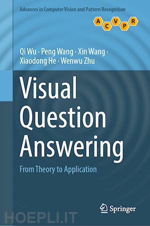 wu qi; wang peng; wang xin; he xiaodong; zhu wenwu - visual question answering