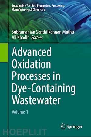 muthu subramanian senthilkannan (curatore); khadir ali (curatore) - advanced oxidation processes in dye-containing wastewater