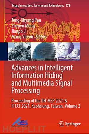 pan jeng-shyang (curatore); meng zhenyu (curatore); li jianpo (curatore); virvou maria (curatore) - advances in intelligent information hiding and multimedia signal processing