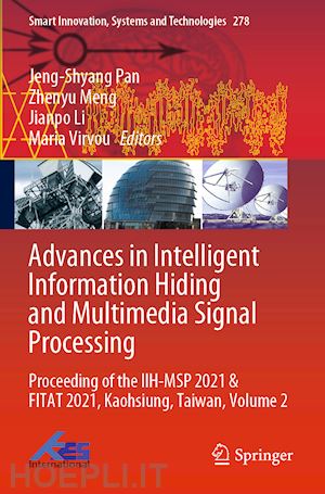 pan jeng-shyang (curatore); meng zhenyu (curatore); li jianpo (curatore); virvou maria (curatore) - advances in intelligent information hiding and multimedia signal processing