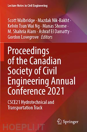 walbridge scott (curatore); nik-bakht mazdak (curatore); ng kelvin tsun wai (curatore); shome manas (curatore); alam m. shahria (curatore); el damatty ashraf (curatore); lovegrove gordon (curatore) - proceedings of the canadian society of civil engineering annual conference 2021