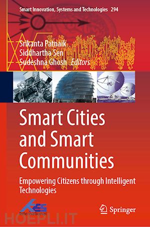 patnaik srikanta (curatore); sen siddhartha (curatore); ghosh sudeshna (curatore) - smart cities and smart communities