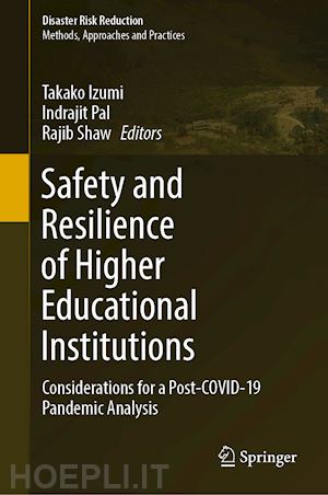 izumi takako (curatore); pal indrajit (curatore); shaw rajib (curatore) - safety and resilience of higher educational institutions