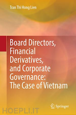 lien tran thi hong - board directors, financial derivatives, and corporate governance: the case of vietnam