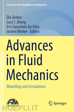 zeidan dia (curatore); zhang lucy t. (curatore); da silva eric goncalves (curatore); merker jochen (curatore) - advances in fluid mechanics