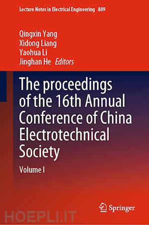 yang qingxin (curatore); liang xidong (curatore); li yaohua (curatore); he jinghan (curatore) - the proceedings of the 16th annual conference of china electrotechnical society