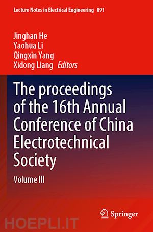 he jinghan (curatore); li yaohua (curatore); yang qingxin (curatore); liang xidong (curatore) - the proceedings of the 16th annual conference of china electrotechnical society
