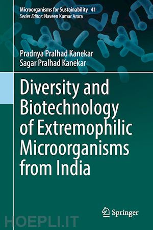 kanekar pradnya pralhad; kanekar sagar pralhad - diversity and biotechnology of extremophilic microorganisms from india