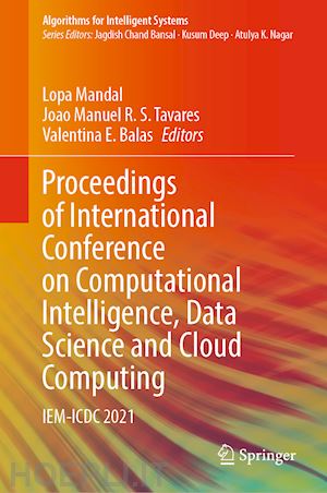 mandal lopa (curatore); tavares joao manuel r. s. (curatore); balas valentina e. (curatore) - proceedings of international conference on computational intelligence, data science and cloud computing