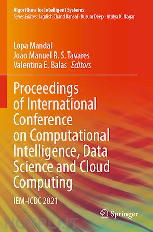 mandal lopa (curatore); tavares joao manuel r. s. (curatore); balas valentina e. (curatore) - proceedings of international conference on computational intelligence, data science and cloud computing