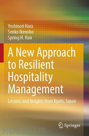 hara yoshinori; ikenobo senko; han spring h. - a new approach to resilient hospitality management