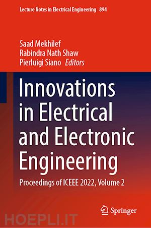 mekhilef saad (curatore); shaw rabindra nath (curatore); siano pierluigi (curatore) - innovations in electrical and electronic engineering