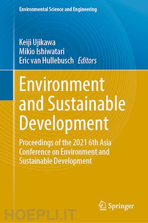 ujikawa keiji (curatore); ishiwatari mikio (curatore); hullebusch eric van (curatore) - environment and sustainable development