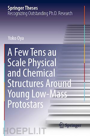 oya yoko - a few tens au scale physical and chemical structures around young low-mass protostars