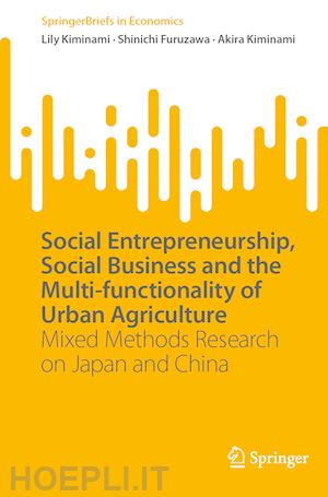 kiminami lily; furuzawa shinichi; kiminami akira - social entrepreneurship, social business and the multi-functionality of urban agriculture